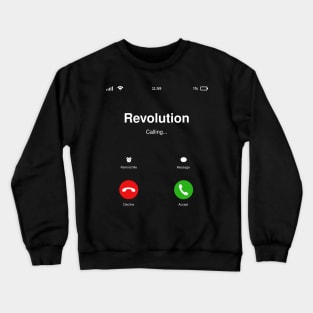 Revolution Calling - Social Activism - Call for Action Crewneck Sweatshirt